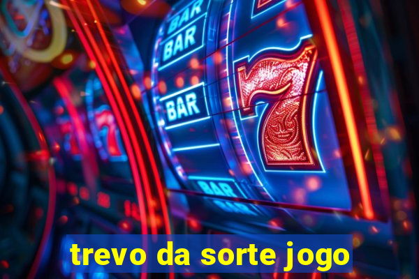 trevo da sorte jogo