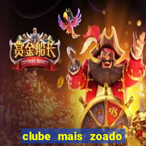 clube mais zoado do mundo