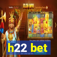 h22 bet