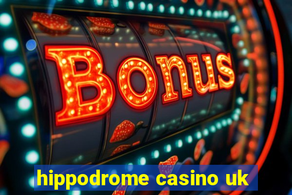 hippodrome casino uk