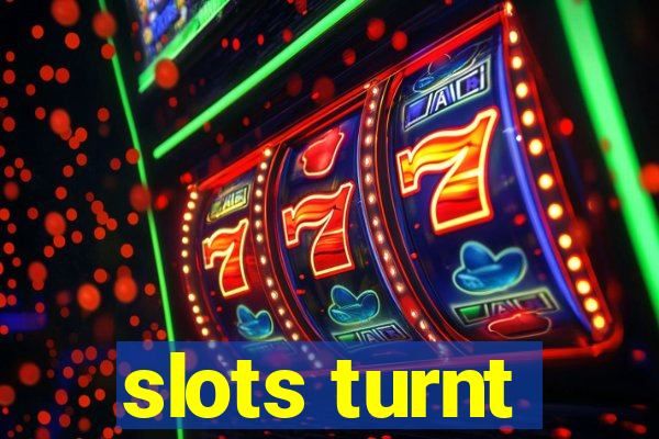 slots turnt