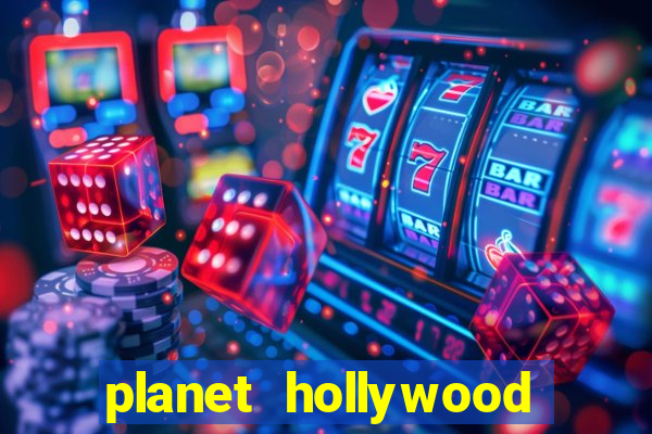 planet hollywood hotel casino las vegas