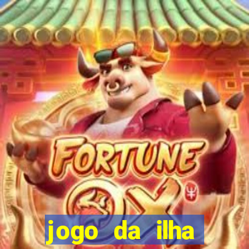 jogo da ilha ganhar dinheiro