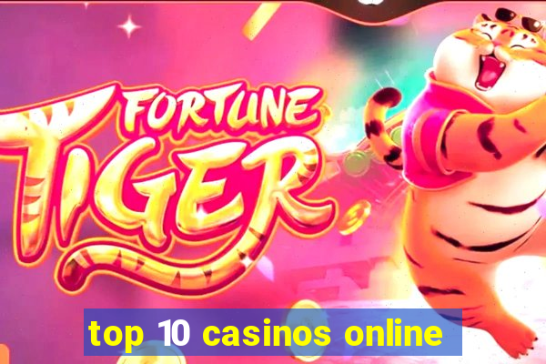 top 10 casinos online