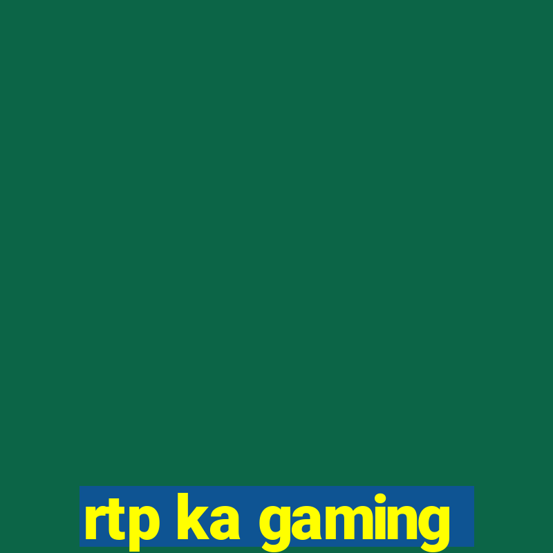 rtp ka gaming