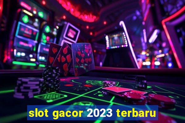 slot gacor 2023 terbaru