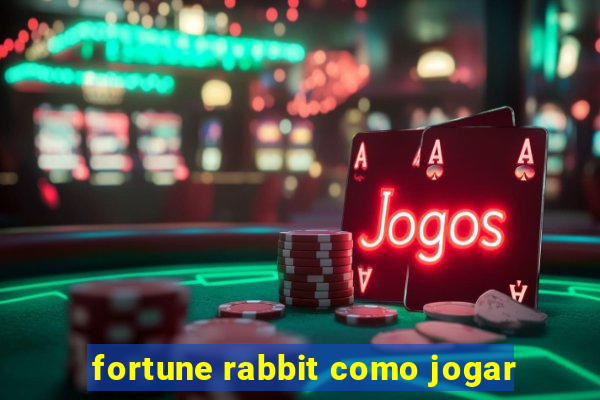 fortune rabbit como jogar