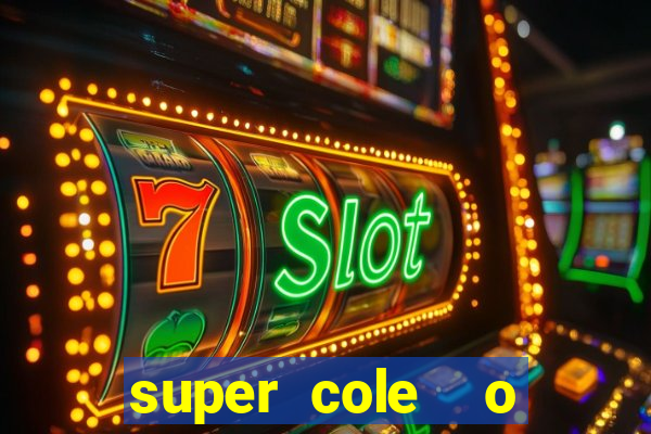 super cole  o 7784 jogos para pc download