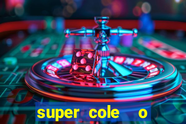 super cole  o 7784 jogos para pc download