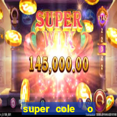 super cole  o 7784 jogos para pc download