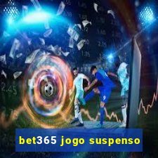 bet365 jogo suspenso