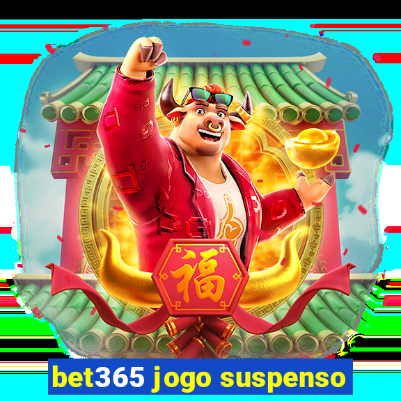 bet365 jogo suspenso