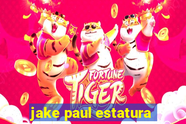 jake paul estatura