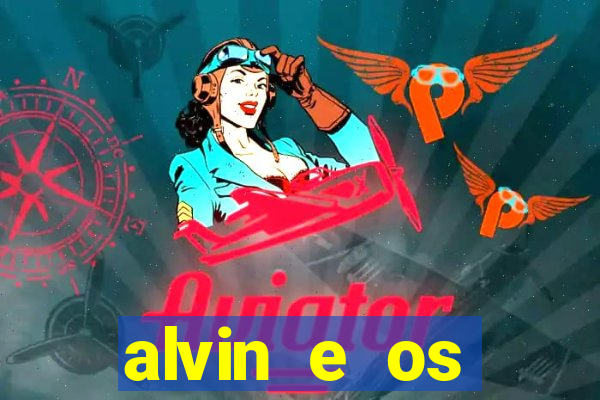 alvin e os esquilos 3 rede canais