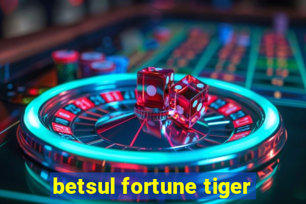 betsul fortune tiger