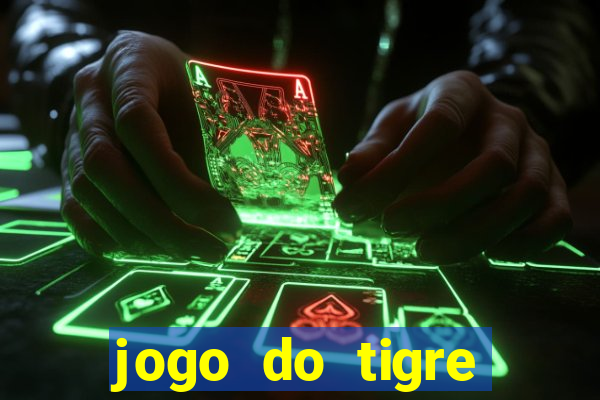 jogo do tigre rodada gratis