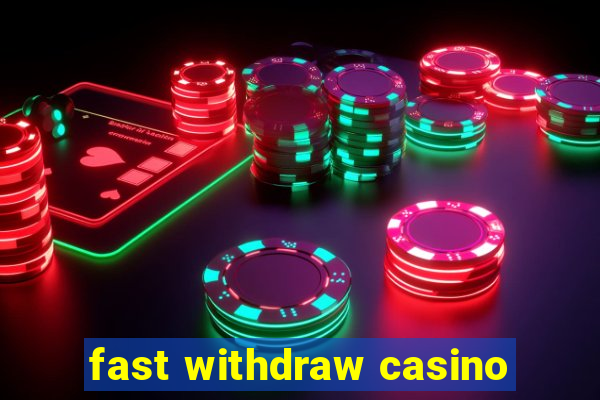 fast withdraw casino