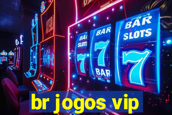 br jogos vip