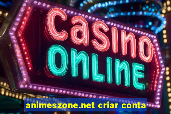 animeszone.net criar conta