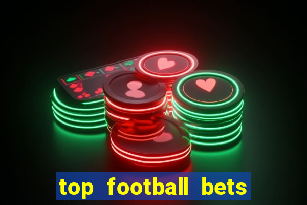 top football bets for today