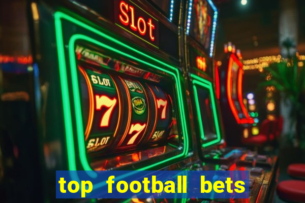 top football bets for today