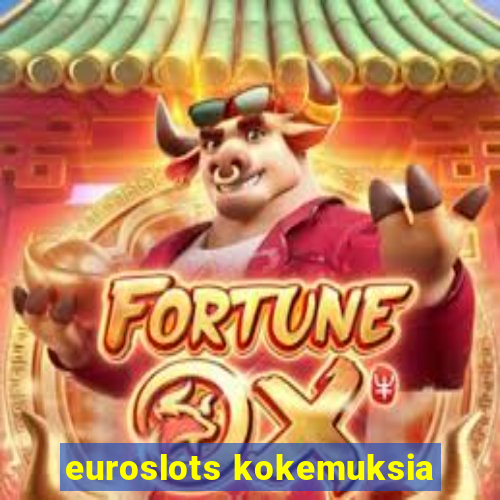 euroslots kokemuksia