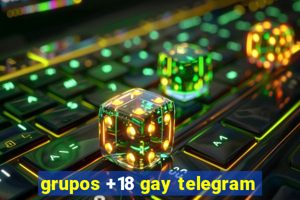 grupos +18 gay telegram