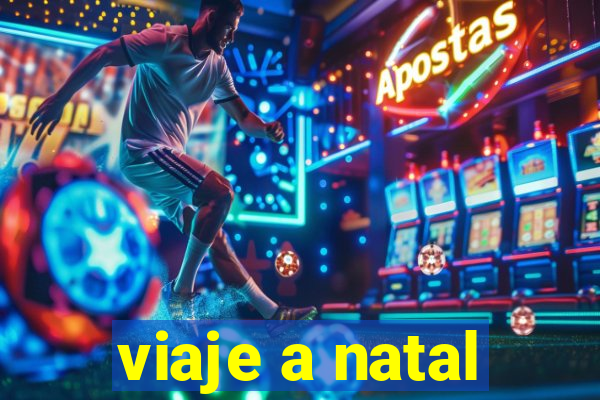 viaje a natal