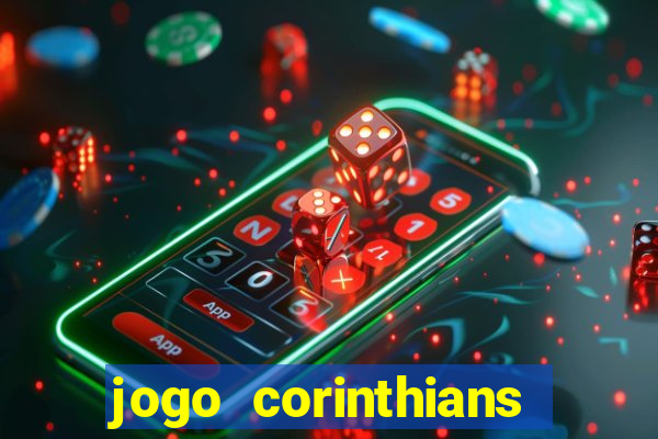 jogo corinthians onde assitir