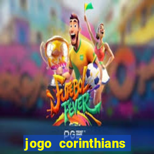 jogo corinthians onde assitir