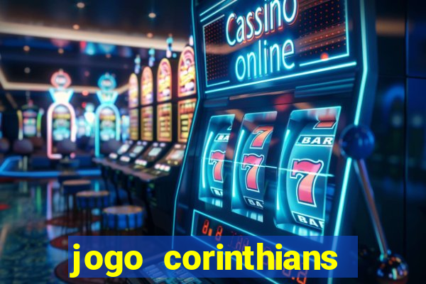 jogo corinthians onde assitir