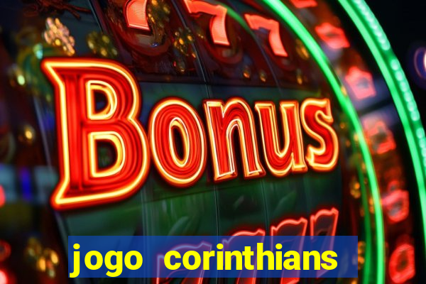 jogo corinthians onde assitir