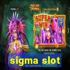 sigma slot