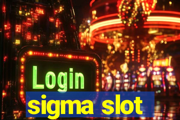 sigma slot