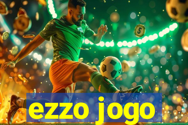 ezzo jogo