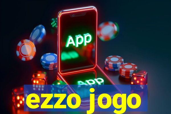 ezzo jogo