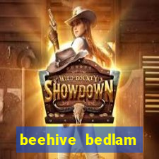 beehive bedlam reactors slot