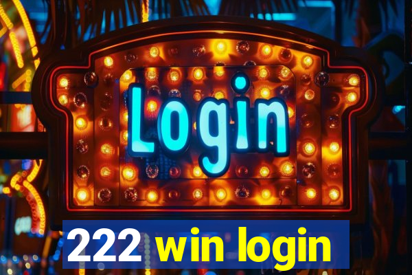 222 win login