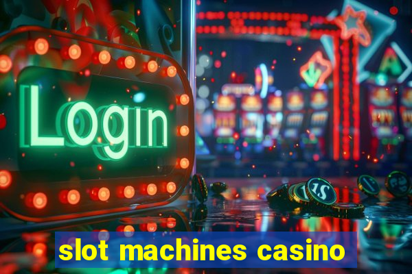 slot machines casino