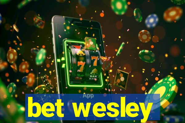 bet wesley