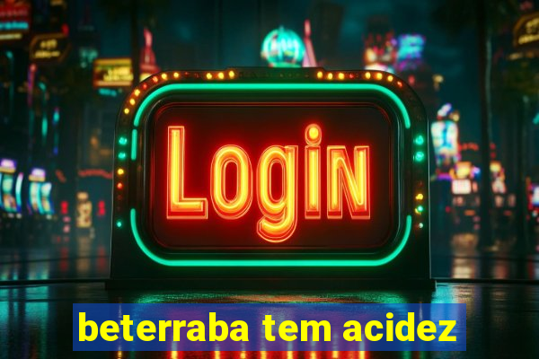 beterraba tem acidez