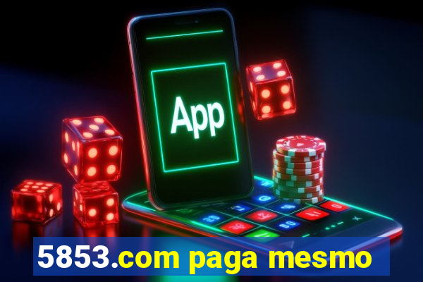 5853.com paga mesmo