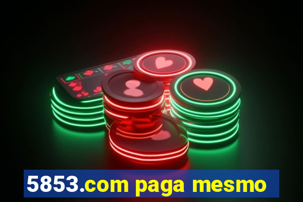 5853.com paga mesmo