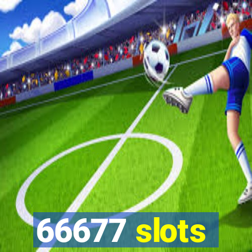 66677 slots