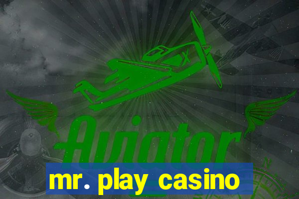 mr. play casino