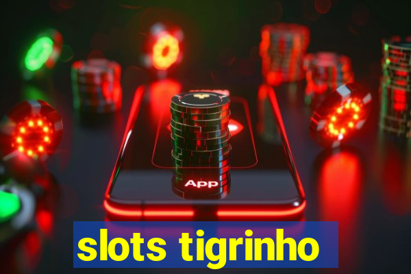 slots tigrinho