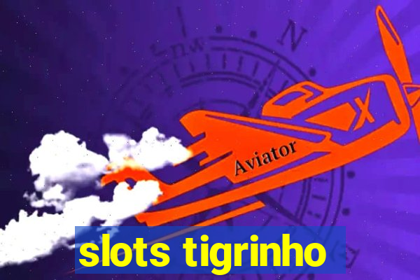 slots tigrinho