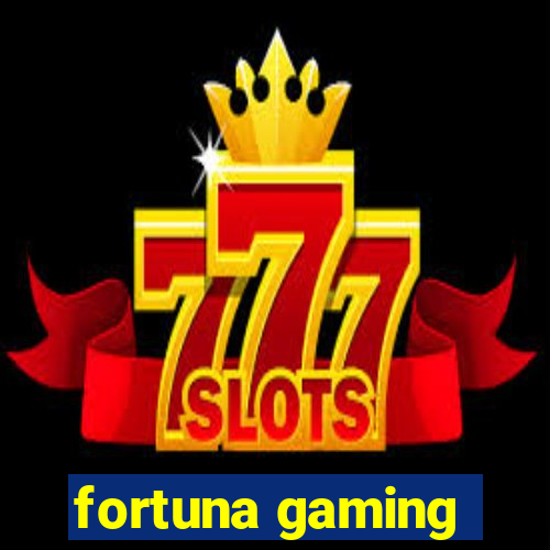 fortuna gaming