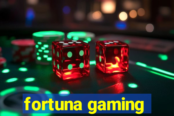 fortuna gaming