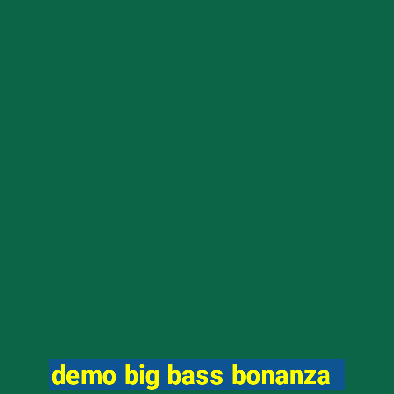 demo big bass bonanza